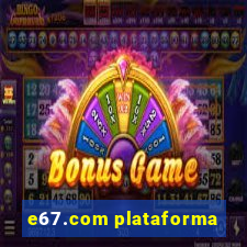 e67.com plataforma